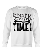 Load image into Gallery viewer, Break Bone Time White Background Gift For Women Sweatshirt