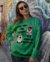 Load image into Gallery viewer, I See Every Morning Is A Schnauzer Who Loves Me Sweatshirt