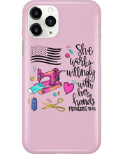 Load image into Gallery viewer, She Works Willingly With Her Hands Gift For Sew Lovers Phone case