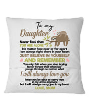 Load image into Gallery viewer, Mom Gift For Daughter Never Feel That You Alone Pillow Cover