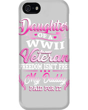 Load image into Gallery viewer, Daughter Of A Veteran Freedom Isn't Free Gift For Daughter Phone case