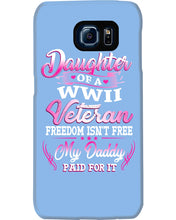 Load image into Gallery viewer, Daughter Of A Veteran Freedom Isn't Free Gift For Daughter Phone case