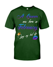 Load image into Gallery viewer, A Queen Was Born In February Birthday Gift Guys Tee