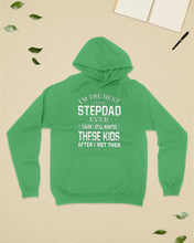 Load image into Gallery viewer, I'm The Best Stepdad Gift For Family Hoodie