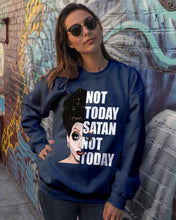 Load image into Gallery viewer, Not Today Satan Not Today Gift For Women Sweatshirt