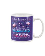 Load image into Gallery viewer, I'm Lonely I Miss My Husband Butterfly Gift For Lover Mug