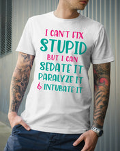 Load image into Gallery viewer, I Can't Fix Stupid But I An Sadate It Gift For Girls Guys Tee