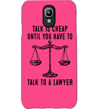 Load image into Gallery viewer, Talk Is Cheap Until You Have To Talk To A Lawyer Trending Phone case