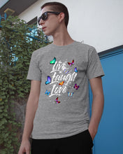 Load image into Gallery viewer, Butterfly Live Laugh Love Gift For Lover Guys Tee