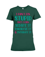Load image into Gallery viewer, I Can't Fix Stupid But I An Sadate It Gift For Girls Ladies Tee