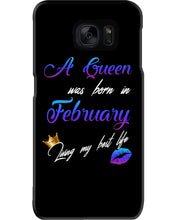 Load image into Gallery viewer, A Queen Was Born In February Birthday Gift Phone case