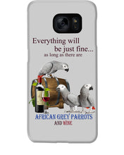 Load image into Gallery viewer, Everything Will Be Just Fine African Grey Parrot And Wine Gift For Bird Lovers Phone case