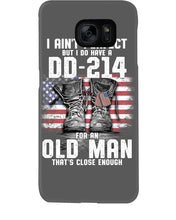 Load image into Gallery viewer, I Ain't Perfect But I Do Have A DD-214 For An Old Man Trending Phone case