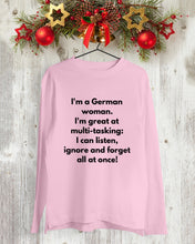 Load image into Gallery viewer, I'm A German Woman I'm Great At Multi Tasking Gift For Women Unisex Long Sleeve