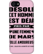 Load image into Gallery viewer, Désolé Cet Homme Est Déjà Pris Par Une Femme De Mars Birthday Gift Phone case
