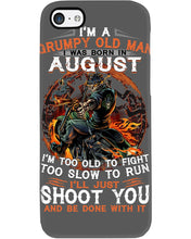 Load image into Gallery viewer, August Grumpy Old Man Will Just Shoot You For Birthday Gift Phone case