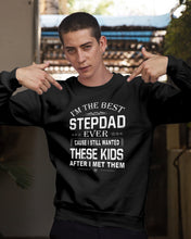 Load image into Gallery viewer, I'm The Best Stepdad Gift For Family Sweatshirt