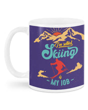 Load image into Gallery viewer, I'm Retired Skiing Is My Job Mountainous Terrain Mug