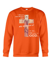 Load image into Gallery viewer, I Know One Person Who Will Never Give Up Special Custom Design Sweatshirt