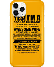 Load image into Gallery viewer, I'm A Spoiled Husband But Not Yours - Awesome Wife Who Was Born In January Phone case