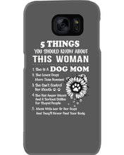 Load image into Gallery viewer, 5 Things You Should Know About This Woman Dog Mom Phone case