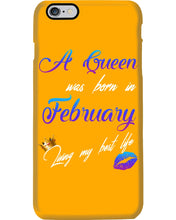 Load image into Gallery viewer, A Queen Was Born In February Birthday Gift Phone case