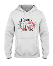Load image into Gallery viewer, Love Is In The Hair Flower Gift For Women Hoodie
