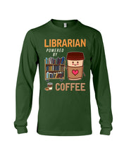 Load image into Gallery viewer, Librarian Powered By Coffee Custom Design For Book Lovers Unisex Long Sleeve