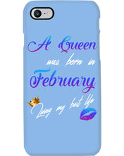 Load image into Gallery viewer, A Queen Was Born In February Birthday Gift Phone case