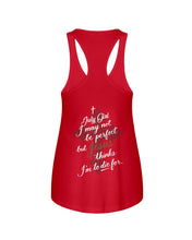 Load image into Gallery viewer, July Girl I May Not Be Perfect But Jesus Thinks I'm To Die For Ladies Flowy Tank