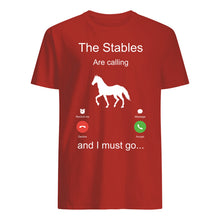 Load image into Gallery viewer, The Stables Are Calling And I Must Go Special Custom Design Guys Tee