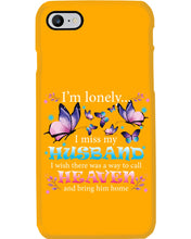 Load image into Gallery viewer, I'm Lonely I Miss My Husband Butterfly Gift For Lover Phone case