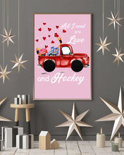 Load image into Gallery viewer, All I Need Are Love And Hockey Gift For Hockey Players Vertical Poster