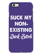 Load image into Gallery viewer, Suck My Non Existing Dick Bitch Gift For Women Phone case