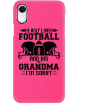 Load image into Gallery viewer, He Only Loves Football And His Grandma Phone case