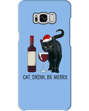 Load image into Gallery viewer, Cat Drink And Be Merry Meaningful Gift For Women Phone case