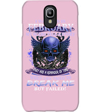 Load image into Gallery viewer, They Are A Reminder Of Time When Life Try To Break Me Gift For February Men Phone case