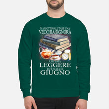 Load image into Gallery viewer, Mai Sottovalutare Una Vecchia Signore Che Ama Leggere Ed E Nata In Giugno Trending Sweatshirt