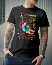 Load image into Gallery viewer, I Miss My Husband Every Day Love You Forever Trending Guys Tee
