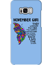 Load image into Gallery viewer, Birthday Gift For November Girl They Whispered To Her You Cannot Withstand The Storm Phone case