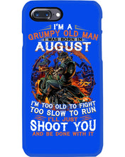 Load image into Gallery viewer, August Grumpy Old Man Will Just Shoot You For Birthday Gift Phone case