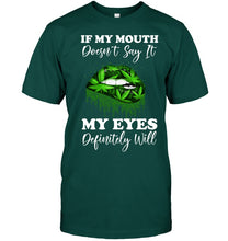 Load image into Gallery viewer, If My Mouth Doesn't Say It My Eyes Definitely Will Custom Design Guys Tee