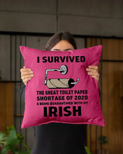 Load image into Gallery viewer, Toilet Paper Shortage Of 2020 Being Quarantined With My Irish Personalized Nation Pillow Cover