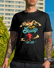 Load image into Gallery viewer, I'm Retired Skiing Is My Job Mountainous Terrain Guys Tee