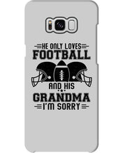 Load image into Gallery viewer, He Only Loves Football And His Grandma Phone case
