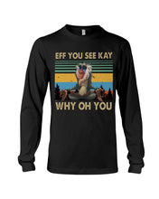 Load image into Gallery viewer, Eff You See Kay Why Oh You Retro Vintage Unisex Long Sleeve