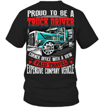 Load image into Gallery viewer, Proud To Be A Truck Driver Corner Office With A View Guys Tee