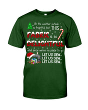 Load image into Gallery viewer, Weather Outside Frightful Sewing Let Us Sew Guys Tee