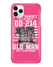 Load image into Gallery viewer, I Ain't Perfect But I Do Have A DD-214 For An Old Man Trending Phone case