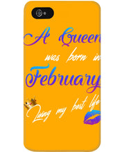 Load image into Gallery viewer, A Queen Was Born In February Birthday Gift Phone case